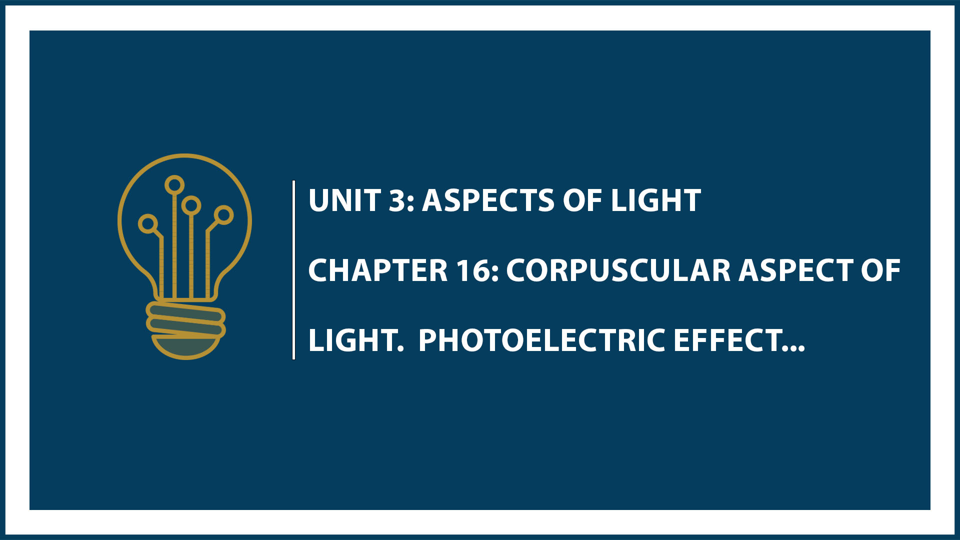 Unit Three: Chapter 16: Photoelectric Effect